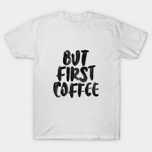 But First Coffee T-Shirt